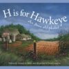 H is for Hawkeye: An Iowa Alphabet Book