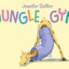 Sleeping Bear Press Jungle Gym Board Book