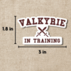 Valkyrie in Training Sticker | ACOTAR from Wildly Enough