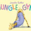 Sleeping Bear Press Jungle Gym Board Book