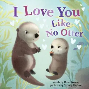 Sourcebooks I Love You Like No Otter Hardcover Book