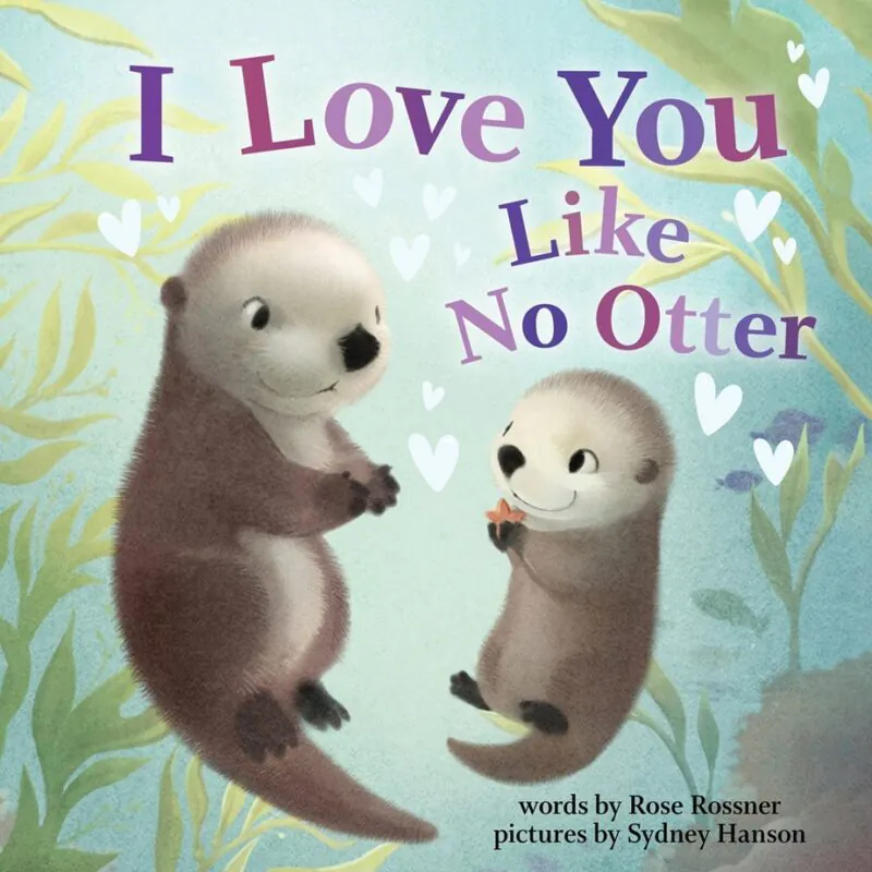 Sourcebooks I Love You Like No Otter Hardcover Book