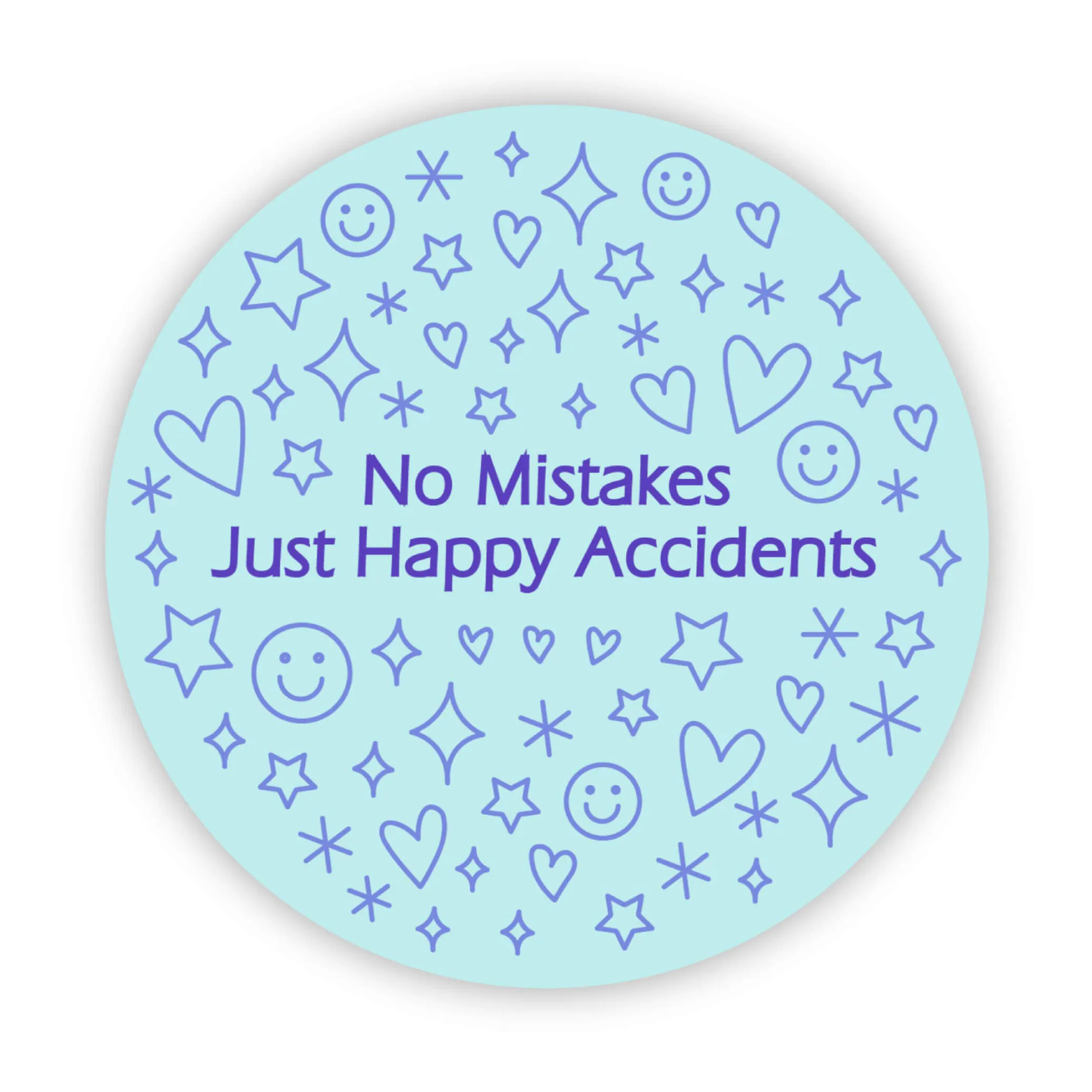 Big Moods No Mistakes. Just Happy Accidents Blue Circle Sticker