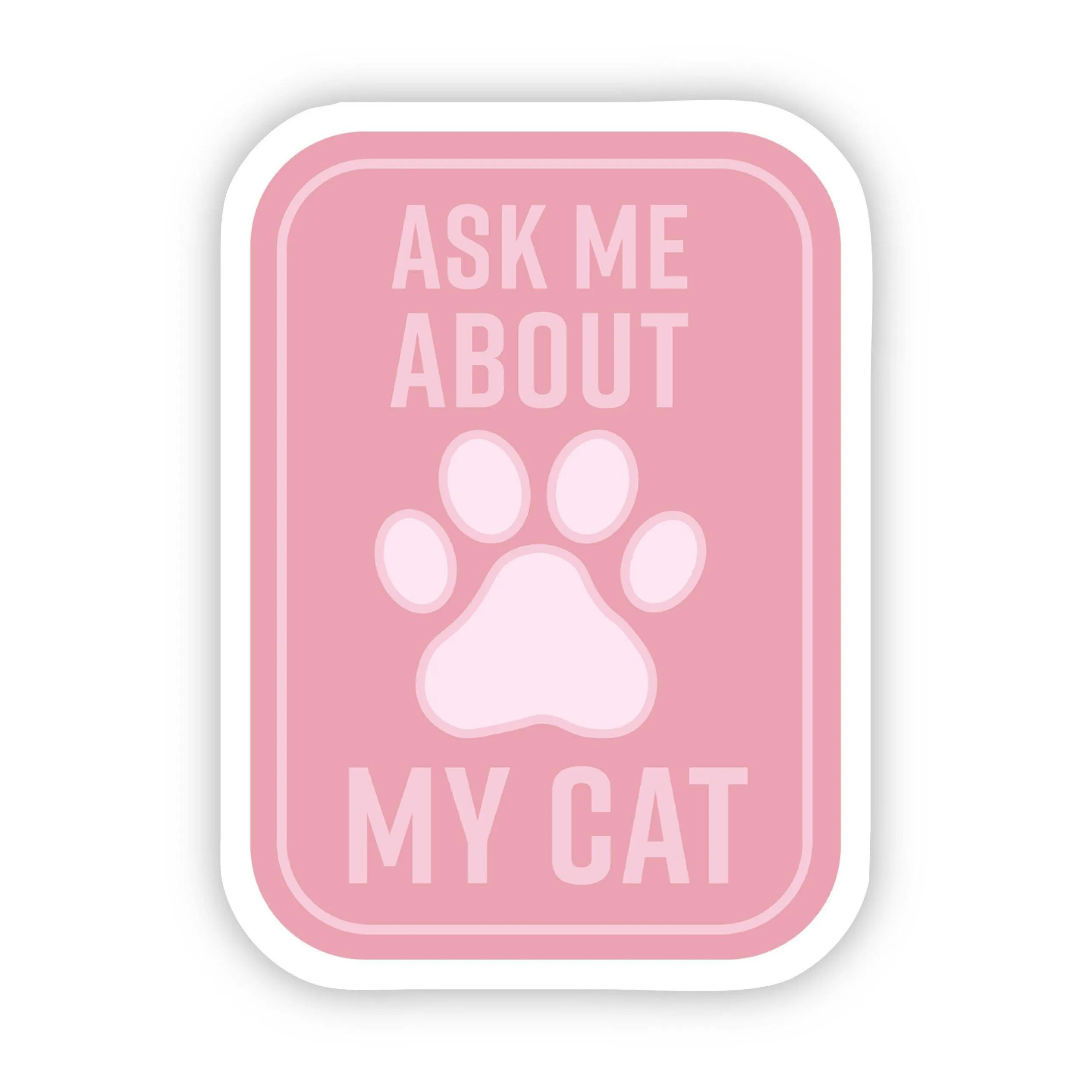 Big Moods Ask Me About My Cat Sticker