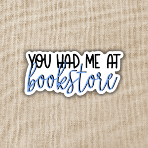 Wildly Enough You Had Me At Bookstore Sticker