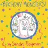 Birthday Monsters! by Sandra Boynton